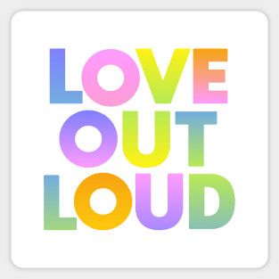 Love Out Loud Sticker